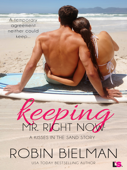 Title details for Keeping Mr. Right Now by Robin Bielman - Available